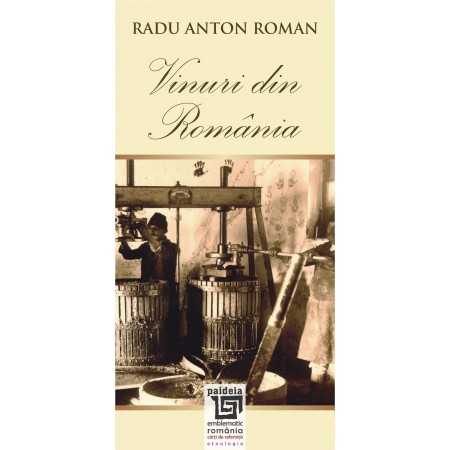 Paideia Vinuri din Romania - Wines from Romania, ed. bilingvă, L3 - Radu Anton Roman Studii culturale 28,90 lei 1507P