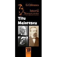 Titu Maiorescu - George Călinescu