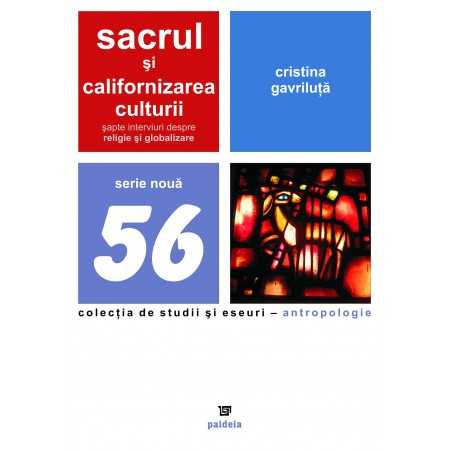 Paideia Sacrul şi californizarea culturii. Şapte interviuri despre religie şi globalizare - Cristina Gavriluță E-book 15,00 l...