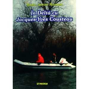 Paideia În Deltă cu Jaques-Yves Cousteau (e-book) - Radu Anton Roman E-book 18,00 lei