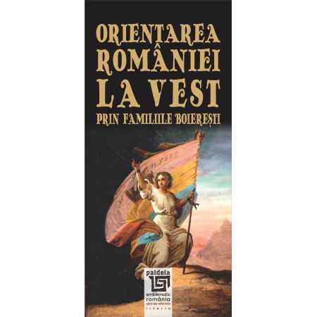 Paideia Orientarea Romaniei la Vest prin familiile boieresti - Radu Lungu Istorie 39,10 lei