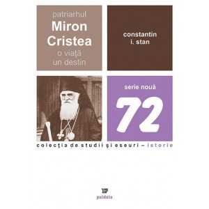 Paideia Patriarhul Miron Cristea – O viaţă – un destin - Constantin I. Stan E-book 15,00 lei