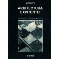 Arhitectura existenţei vol. II. Teoria elementelor versus Structura categorială a lumii - Ilie Pârvu
