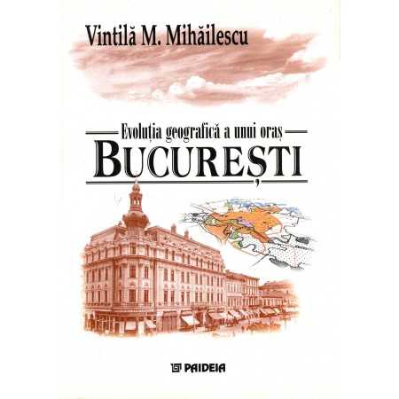 The geographic evolution of a city - Bucharest E-book 15,00 lei