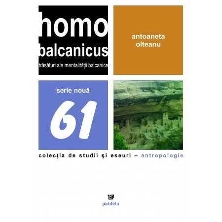 Paideia Homo Balcanicus. Characteristics of the balkan mentality (e-book) - Antoaneta Olteanu E-book 10,00 lei