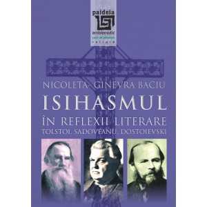 Paideia Isihasmul în reflexii literare: Tolstoi, Sadoveanu, Dostoievski - Nicoleta-Ginevra Baciu E-book 15,00 lei