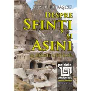 Despre sfinţi şi asini (e-book) - Silviu Lupașcu E-book 15,00 lei