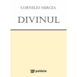 Divinul - Corneliu Mircea