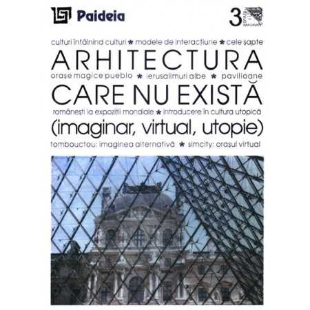 Paideia Arhitectura care nu există (imaginar, virtual, utopie) - Augustin Ioan E-book 10,00 lei