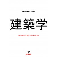 Arhitectura japoneză veche (e-book) - Octavian Simu