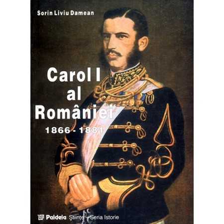 Carol I al României (1866-­1881) vol. I (e-book) - Sorin Liviu Damean E-book 18,00 lei