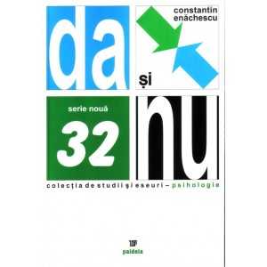 Da şi Nu. Dialectica comprehensivă a vieţii sufleteşti (e-book) - Constantin Enăchescu