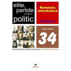 Paideia Elite, partide şi spectru politic în România interbelică (e-book)- Stelu Şerban Studii si eseuri e-book 26,00 lei