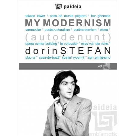 Paideia My modernism - Dorin Stefan Arte & arhitecturi 54,00 lei