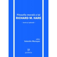 R.M. Hare's moral philosophy. Theory and applications (e-book) - Valentin Mureșan