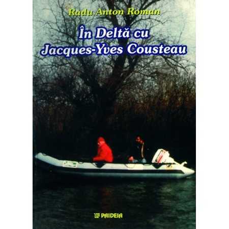 Paideia În Deltă cu Jaques-Yves Cousteau - Radu Anton Roman Litere 36,00 lei