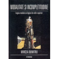 Modalitate şi incompletitudine. Logica modală ca logică de ordin superior (e-book) - Mircea Dumitru