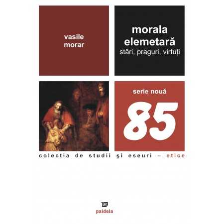 Paideia Morala elementară – stări, praguri, virtuţi (e-book) – Vasile Morar Studii si eseuri e-book 32,00 lei