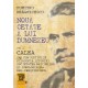 Noua cetate a lui Dumnezeu (e-book) - vol. I - Calea - Dumitru Drăghicescu E-book 31,00 lei
