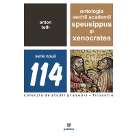 Ontologia vechii academii: Speusippus şi Xenocrates (e-book) - Anton Toth