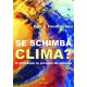 Is the climate changing? A question in the beginning of the millenia E-book 15,00 lei