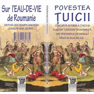 Paideia Povestea ţuicii / Sur l'eau-de-vie de Roumanie - Radu Lungu Emblematic Romania 35,00 lei 0722P