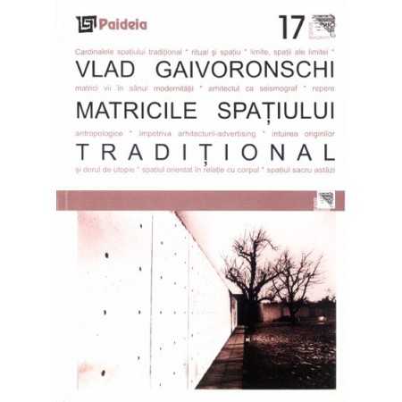 Paideia Matricile spatiului traditional - Vlad Gaivoronschi Arte & arhitecturi 35,10 lei