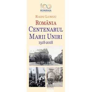 Paideia Centenarul Marii Uniri 1918-2018. O abordare evenimențială - Radu Lungu Emblematic Romania 21,00 lei