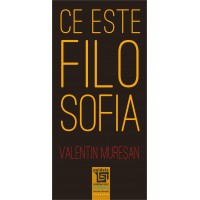 Ce este filosofia? - Valentin Muresan