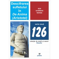 Descifrarea sufletului in De Anima (Aristotel) (e-book) - Ana Svetlana Tomas