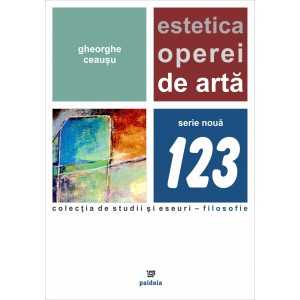 Paideia Estetica operei de arta (e-book) - Gheoeghe Ceausu E-book 30,00 lei