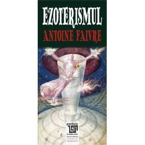 Paideia Ezoterismul (e-book) - Antoine Faivre Studii si eseuri e-book 16,00 lei
