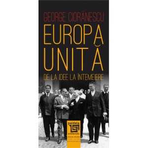 Paideia Europa Unita. De la idee la întemeiere (e-book) - George Cioranescu Studii si eseuri e-book 30,00 lei