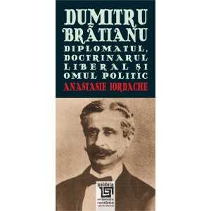 Paideia Dumitru Brătianu. The diplomat, the liberal opinionated and the political man E-book 30,00 lei