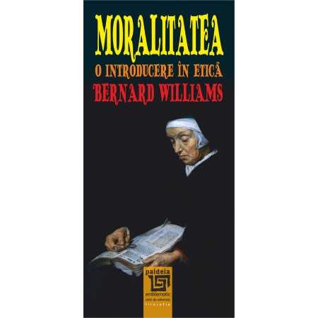 Paideia Morality O introducere în etică (e-book) - Bernard Williams Studii si eseuri e-book 15,00 lei