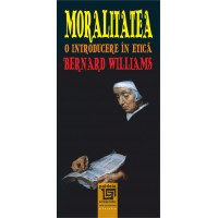 Moralitatea. O introducere în etică (e-book) - Bernard Williams