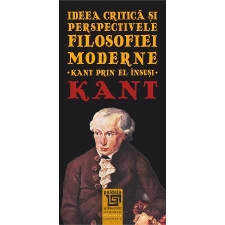 Paideia Critical thought and perspectives of modern philosophy. Kant through himself (e-book) - Immanuel Kant E-book 10,00 lei