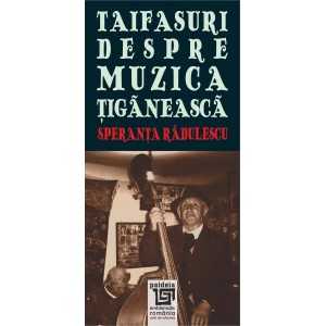 Paideia Taifasuri despre muzica ţigănească (e-book) - Speranta Radulescu Studii si eseuri e-book 17,00 lei