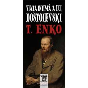 Viata intima a lui Dostoievski (e-book) - T. Enko