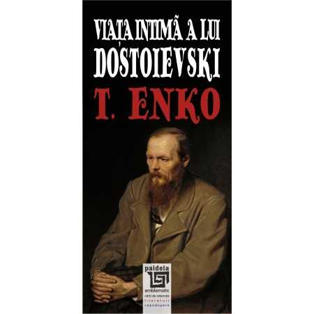 Paideia The private life of Dostoyevsky (e-book) - T. Enko E-book 15,00 lei