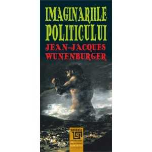 Imaginariile politicului (e-book) - Jean-Jacques Wunenburger