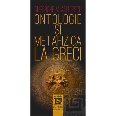 Paideia Ontologie şi metafizică la greci (e-book) - Gheorghe Vlăduţescu E-book 10,00 lei