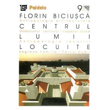 Paideia Centrul lumii locuite - Florin Biciusca Arte & arhitecturi 19,44 lei