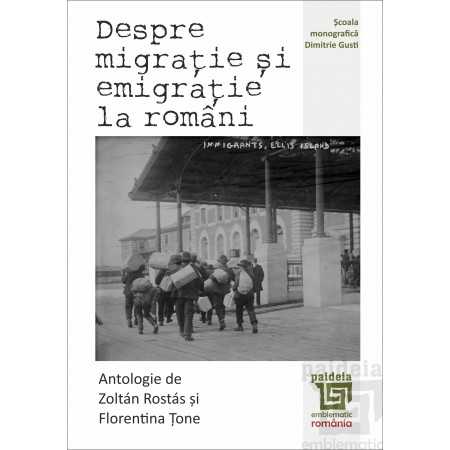 Paideia Despre migratie si emigratie la romani - Zoltán Rostás Sociologie 60,00 lei
