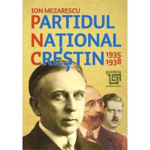 Paideia Partidul Național Creștin 1935-1938 - Ion Mezarescu Studii sociale 45,00 lei