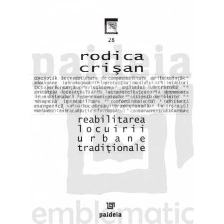 Paideia Rehabilitation of the traditional urban location (e-book) - Rodica Crisan E-book 10,00 lei