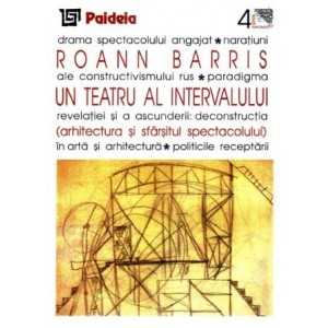 Un teatru al intervalului. Arhitectura şi sfârşitul spectatorului (e-book) - Roann Barris