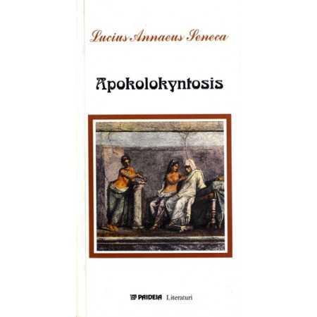 Paideia Apokolokyntosis - Lucius Annaeus Seneca E-book 10,00 lei E00001311