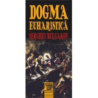 Dogma euharistică - Serghei Bulgakov
