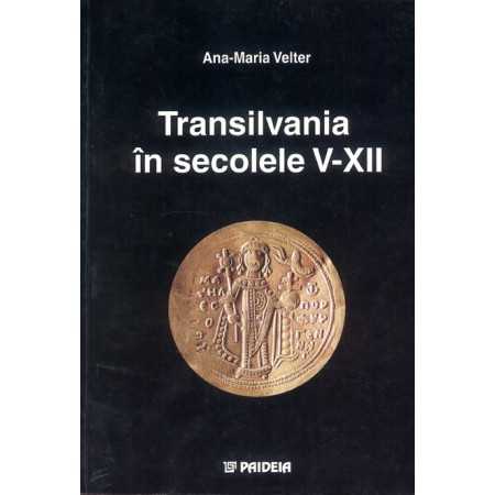 Paideia Transilvania în secolele V-XII (e-book) - Ana-Maria Velter E-book 30,00 lei